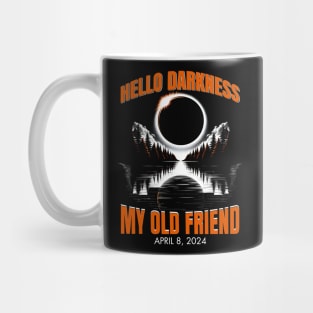 Hello Darkness, My Old Friend: Solar Eclipse April 08, 2024 Mug